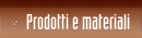 prodotti e materiali